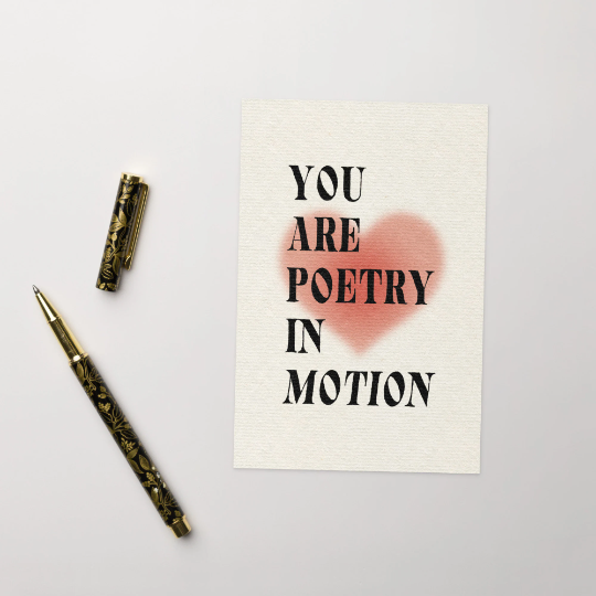 "You Are Poetry In Motion" Card